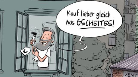 "Kauf lieber gleich was Gscheites" sagt ein Herr 